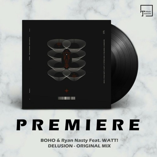 PREMIERE: BOHO & Ryan Nasty Feat. WATT! - Delusion (Original Mix) [ICONYC]