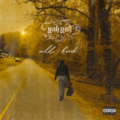 ALL BAD