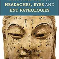[Access] EPUB 📚 Acupuncture for Headaches, Eyes and ENT Pathologies by Hamid Montaka
