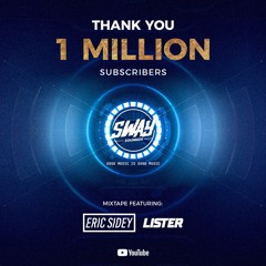 1 Million Subscriber Mix feat. Eric Sidey & Lister