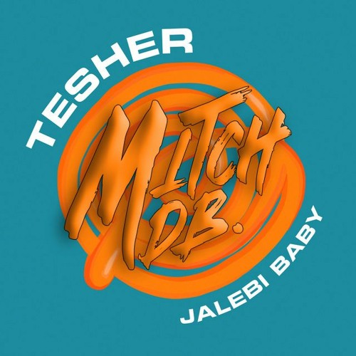 Jalebi Baby - Tesher (MITCH DB EDIT)