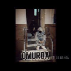OMURDA (Feat . Lil Banga )
