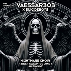 [FREE DL]VAESSAR303 X $UICIDEBOY$ HARDTECHNO REMIX Nightmare Choir (I Been Asleep Too Long)