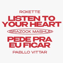 Roxette x Pabllo Vittar - Listen to Your Heart x Pede pra Eu Ficar (Brazook Mashup)