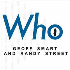 Read [KINDLE PDF EBOOK EPUB] Who: The A Method for Hiring by  Geoff Smart,Patrick Law