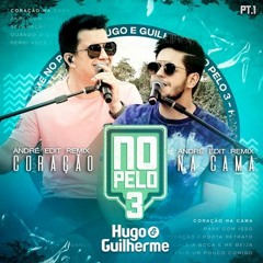 Hugo e Guilherme - Coração Na Cama (Andrë Edit Remix 2021)