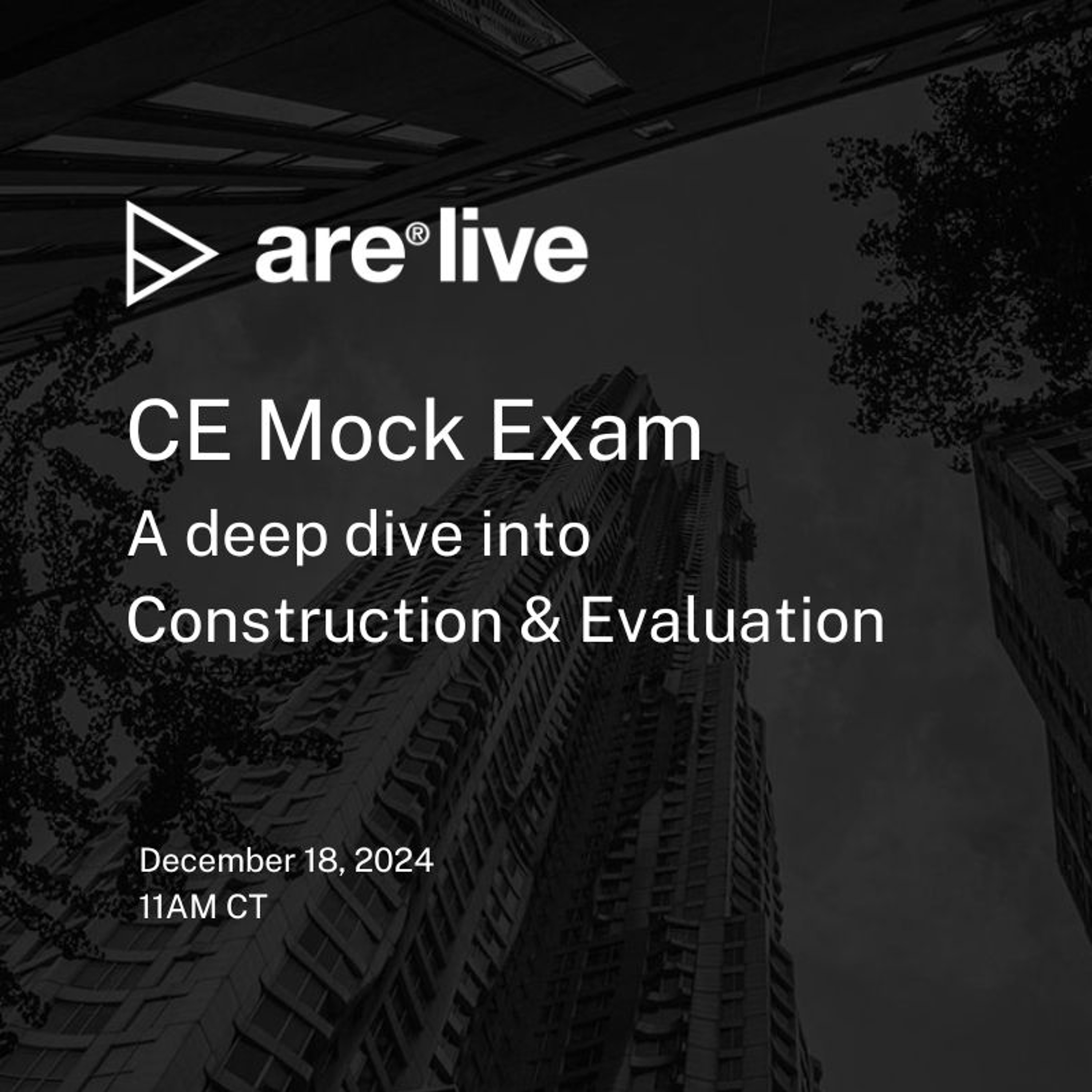 ARE Live: Construction & Evaluation Mock Exam | ARE 5.0 CE Exam 2024