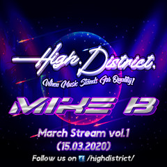 High District! March Stream vol.1 by Mike B(15.03.2020)