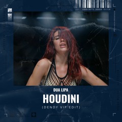 Dua Lipa - Houdini (DENDY VIP Edit) | FREE DL