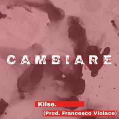 Cambiare Freestyle (Prod Francesco Violace)