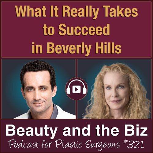 What It Really Takes to Succeed in Beverly Hills — with Marc Mani, MD (Ep. 321)