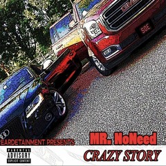 Mr. NoNeed - Crazy Story