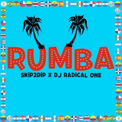 Rumba Ft. SKIP2DIP