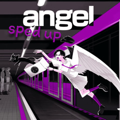 angel - Koven Wei (Sped up)