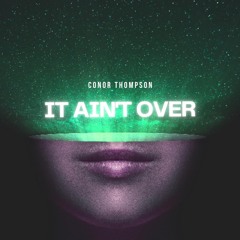 Conor Thompson - It Ain't Over (Radio Edit)