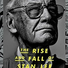 Pdf BOOK True Believer: The Rise and Fall of Stan Lee