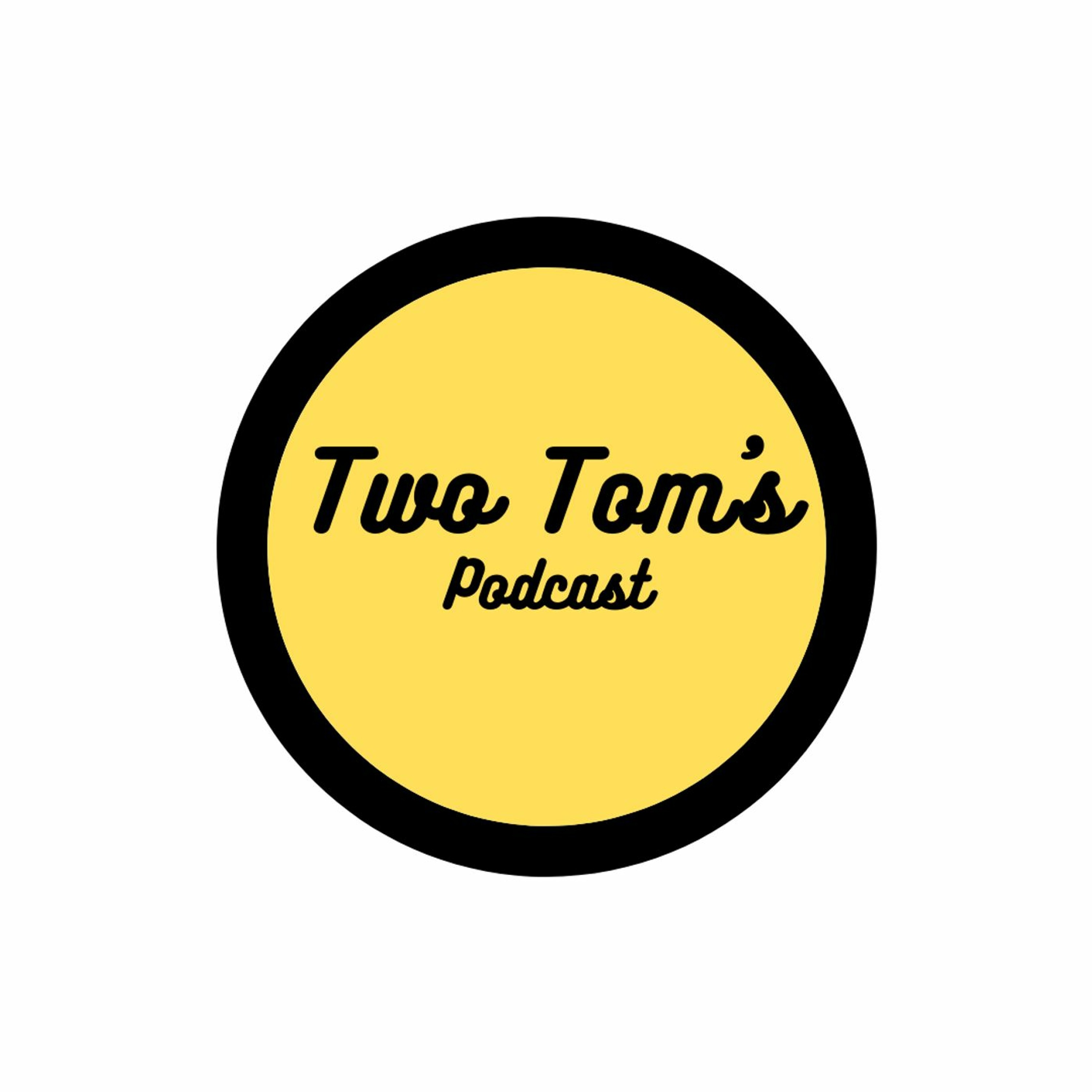 Two Tom\'s Podcast