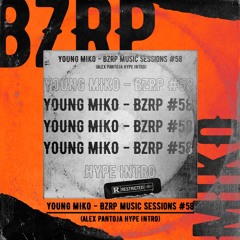 YOUNG MIKO - BZRP Music Sessions #58 (Alex Pantoja Intro Hype 100 Bpm)