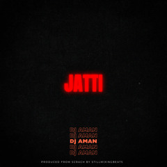 Jatti - DJ AMAN EDIT