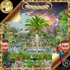 DJ RESIDENT: HAWK - MESOPOTAMIA EPISODE 36 - ENCYCLOPEDIA 2025