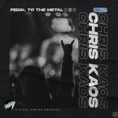 Chris Kaos - Pedal To The Metal | OUT NOW