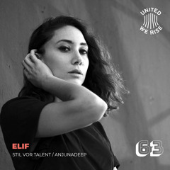 Elif presents United We Rise Podcast Nr. 063