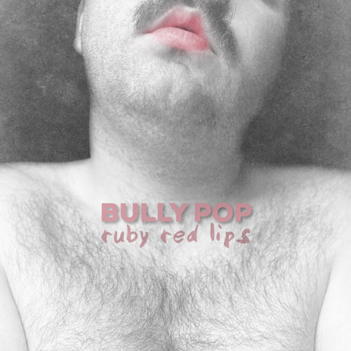 Ruby Red Lips - BULLY POP