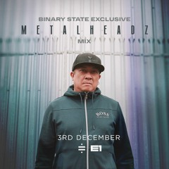 Binary State - Metalheadz Promo Mix - London, 03 December 2022