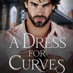 DOWNLOAD⚡️eBook A Dress for Curves (The Scottish Billionaires)