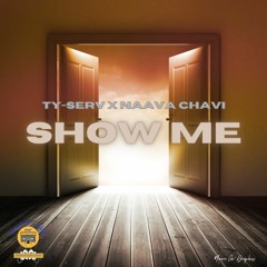 TY-Serv x Naava Chavi - Show Me