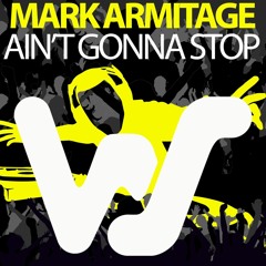 Mark Armitage - Ain't Gonna Stop (Original Mix) [World Sound]