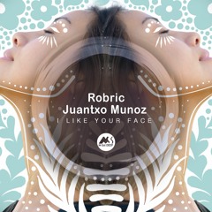Juantxo Munoz, Robric - I Like Your Face [M-Sol DEEP]