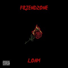 Loam - Friendzone