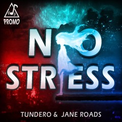 TUNDERO & Jane Roads - NO STRESS • Dubstep & Trap 2026