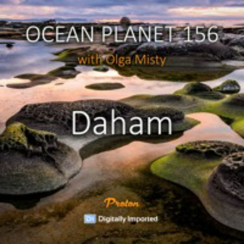 Daham - Ocean Planet 156 [June 14 2024] On Proton Radio
