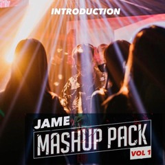 Introduction Jame Mashup Pack ( Vol.1 )