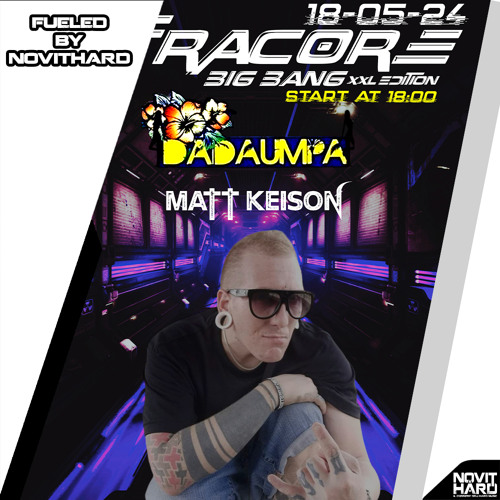 Matt Keison @ Infracore 'BIG BANG XXL’ fueled by NovitHard (18-05-2024)