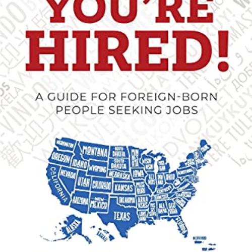 View KINDLE 📄 Welcome to the U.S.A.-You're Hired!: A Guide for Foreign-Born People S