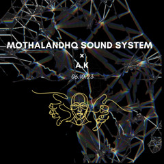 MOTHALAND HQ  SOUND SYSTEM x A.K LIVE
