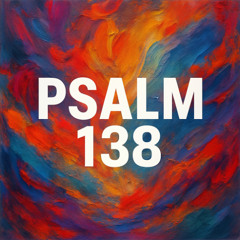 Psalms 138 - Whole Heart