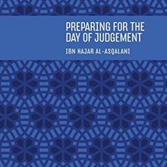 ACCESS EBOOK 📝 Preparing for the Day of Judgement by  Imam Ibn Hajar Al-Asqalani [EB