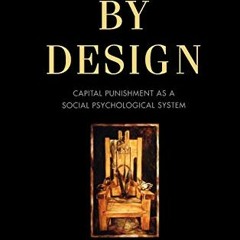 Read EBOOK EPUB KINDLE PDF Death by Design: Capital Punishment As a Social Psychological System (Ame