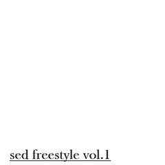 sed freestyle vol.1