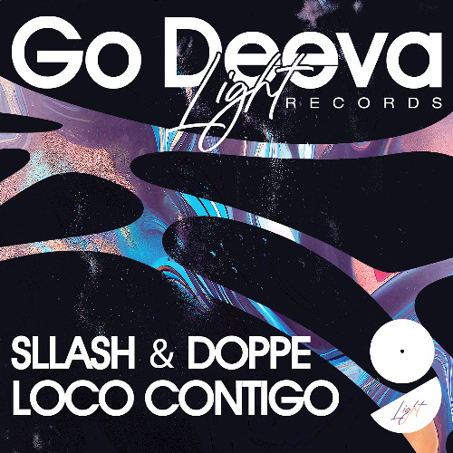 Sllash & Doppe "Loco Contigo" (Out On Go Deeva Light Records)