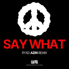 Keinemusik (Rampa, &ME, Adam Port) - Say What (RYAD AZM Remix) [FREE DOWNLOAD] *TOP 50 HYPEDDIT*
