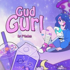 gudgirl (Prod. mayogoinkrazy )