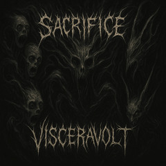 VISCERAVOLT - SACRIFICE