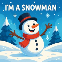 I’m A Snowman