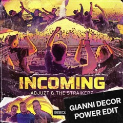 Adjutz & The Straikerz - Incoming (Gianni Decor Power Edit)