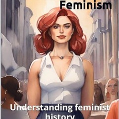 ❤pdf Beginner's Guide to Feminism: Understanding feminist history